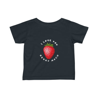 I Love You Berry Much Infant Fine Jersey Tee