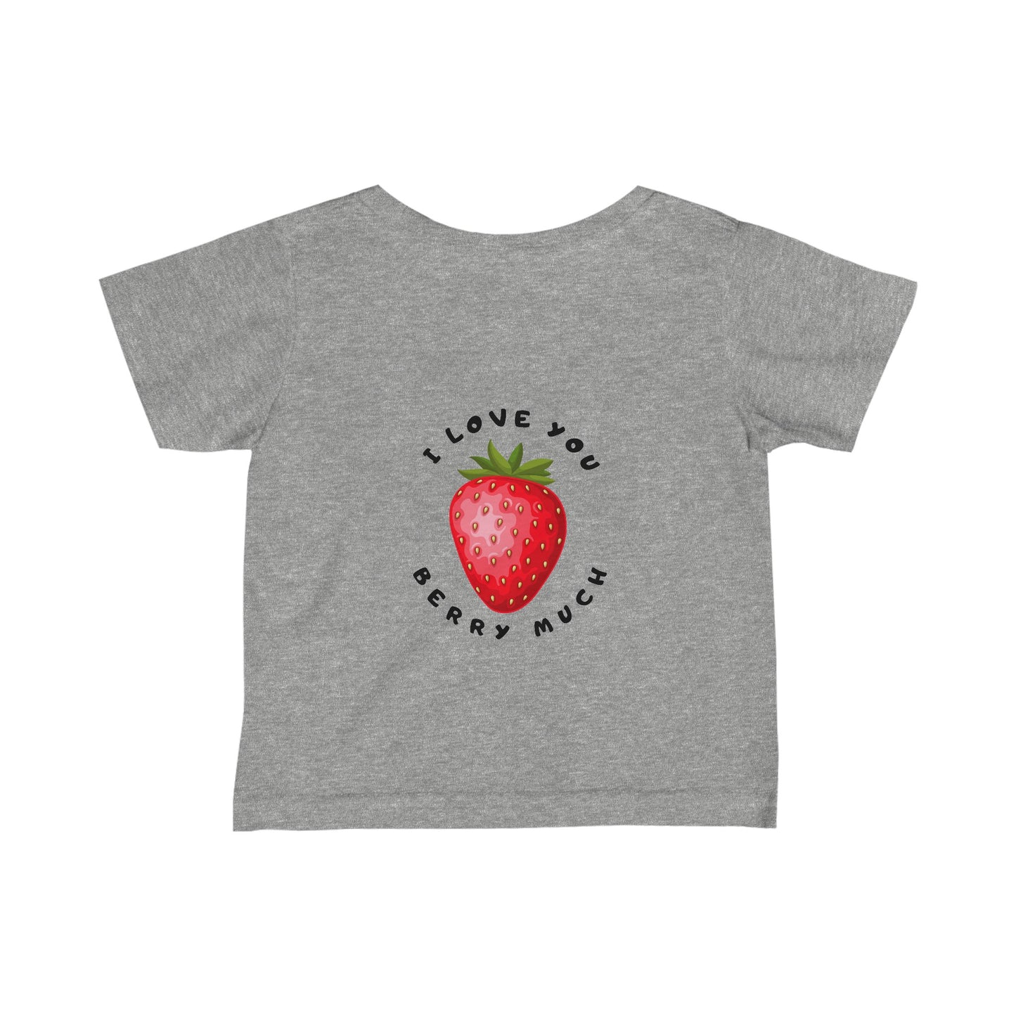 I Love You Berry Much Infant Fine Jersey Tee