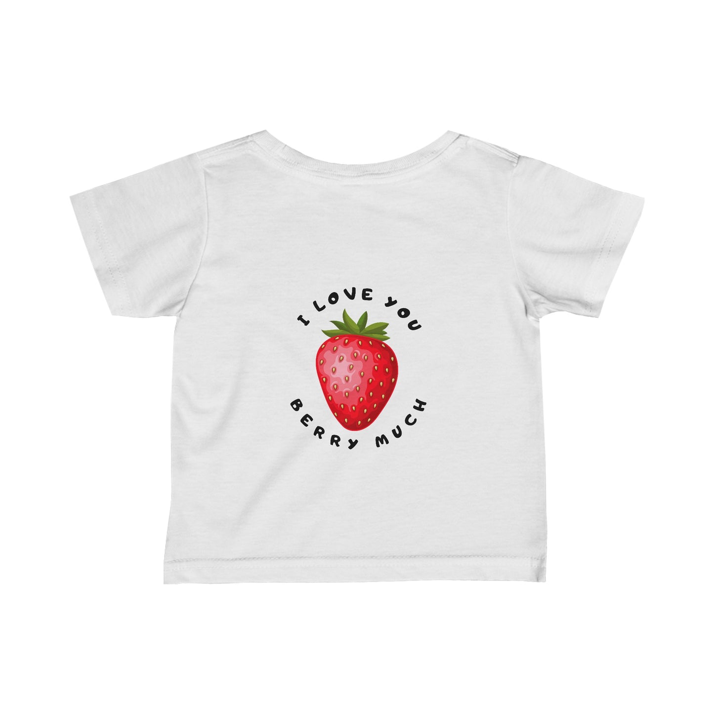 I Love You Berry Much Infant Fine Jersey Tee