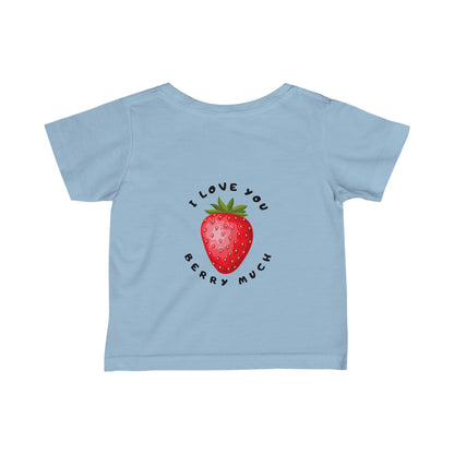 I Love You Berry Much Infant Fine Jersey Tee